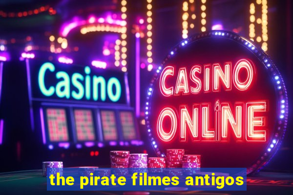 the pirate filmes antigos